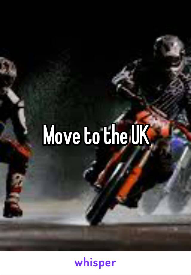 Move to the UK