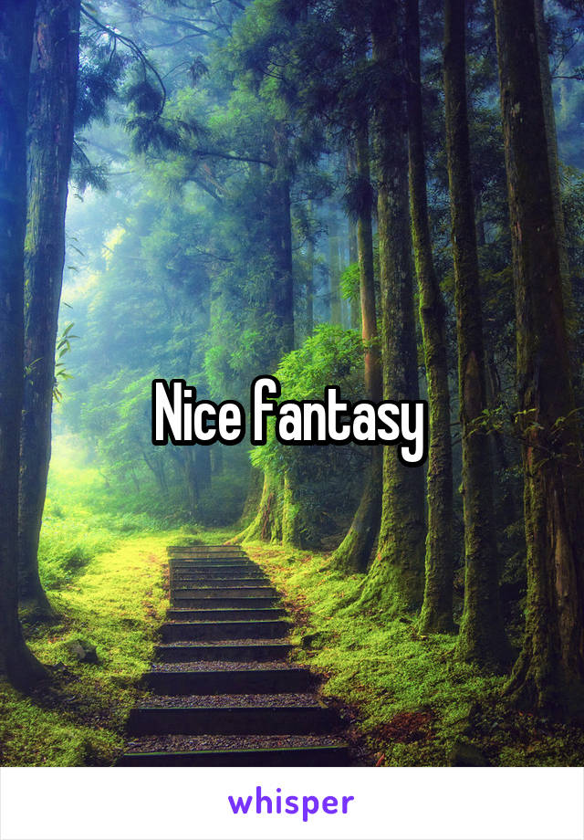 Nice fantasy 