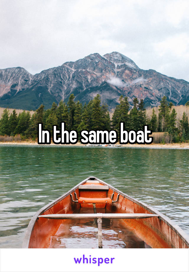 In the same boat