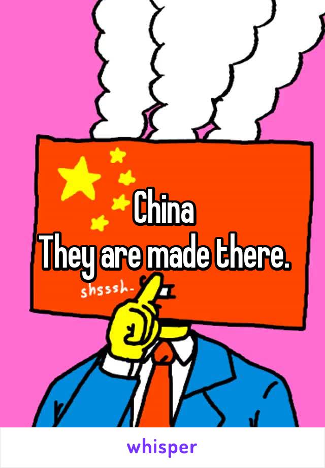 China
They are made there.