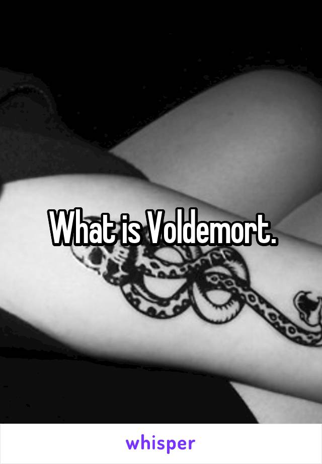 What is Voldemort.