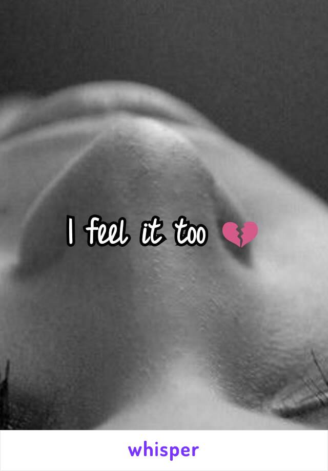 I feel it too 💔