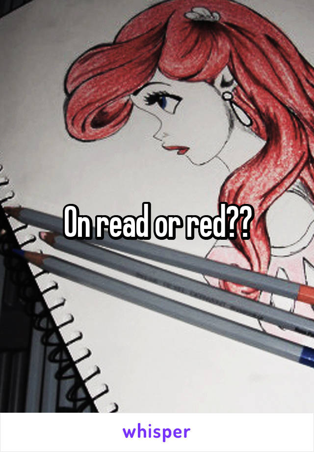 On read or red??