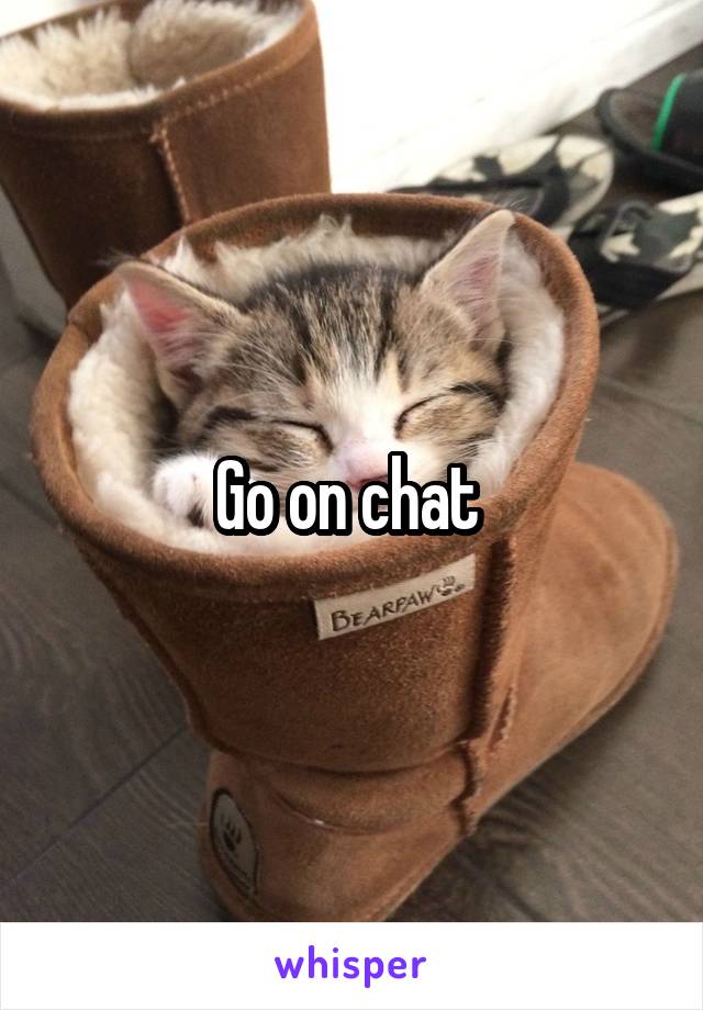 Go on chat 