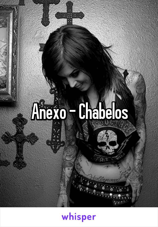 Anexo - Chabelos
