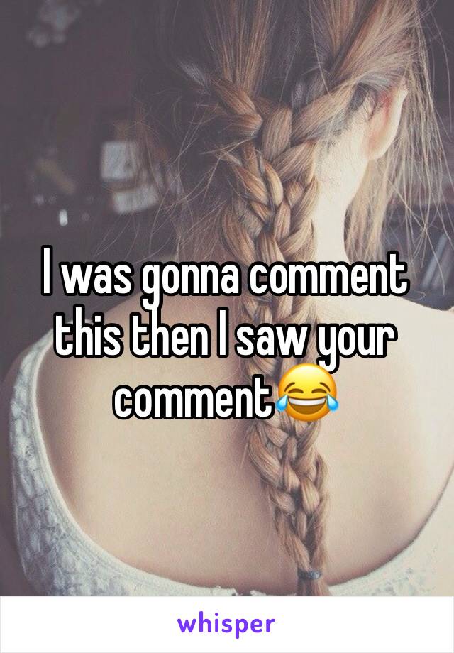 I was gonna comment this then I saw your comment😂