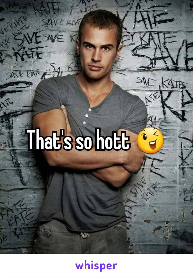 That's so hott 😉