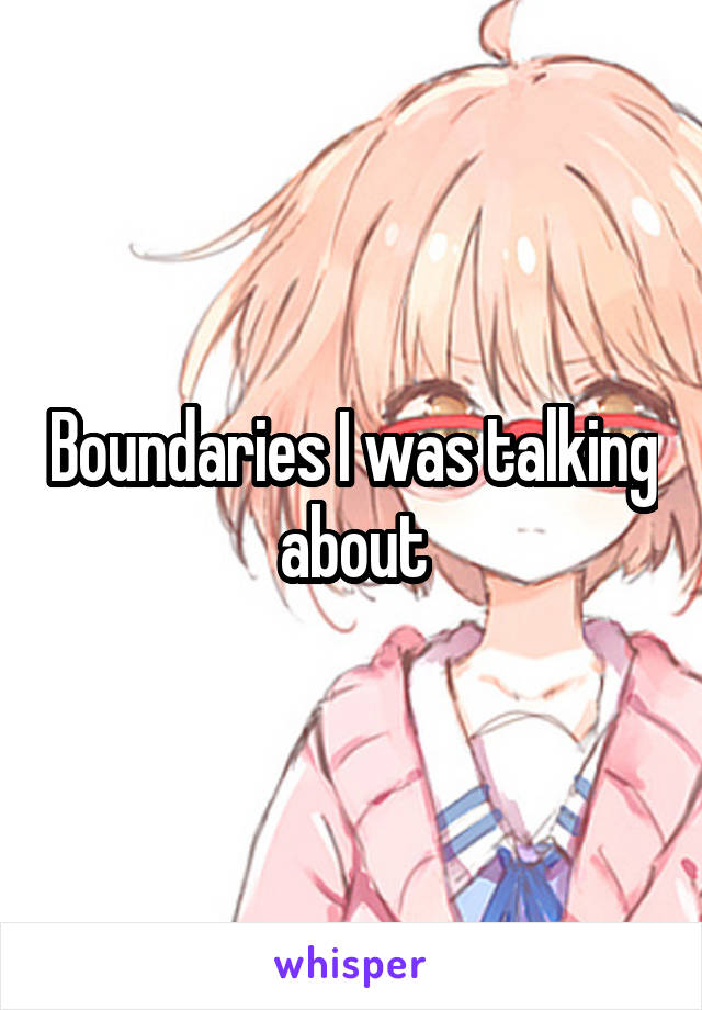 Boundaries I was talking about