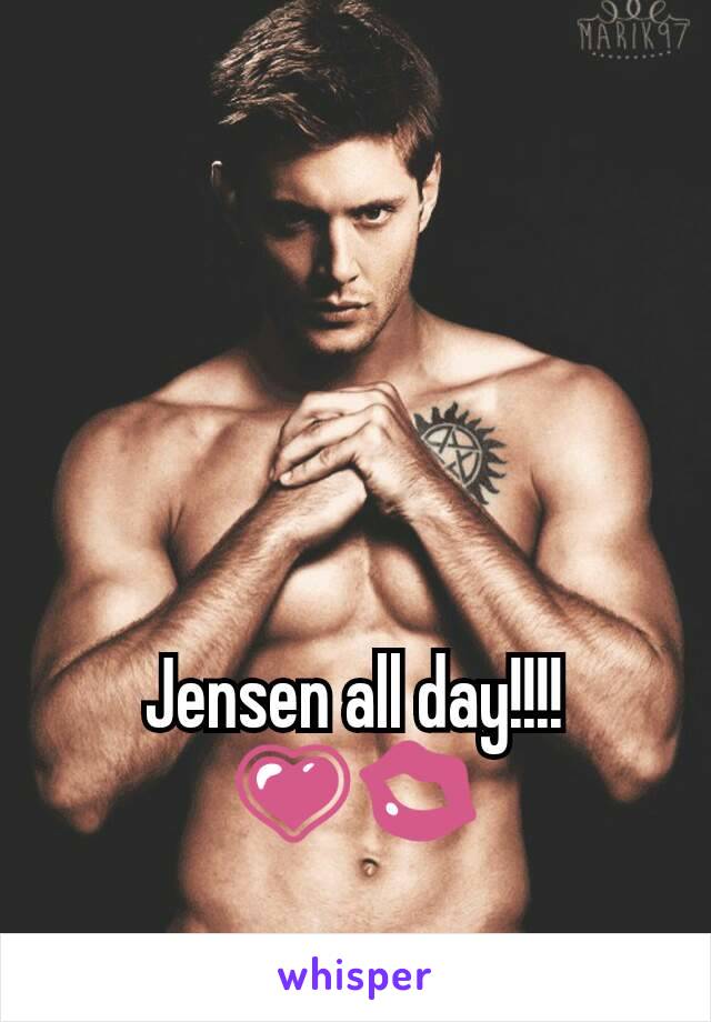 Jensen all day!!!!  💗💋