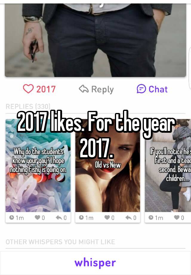 2017 likes. For the year 2017.