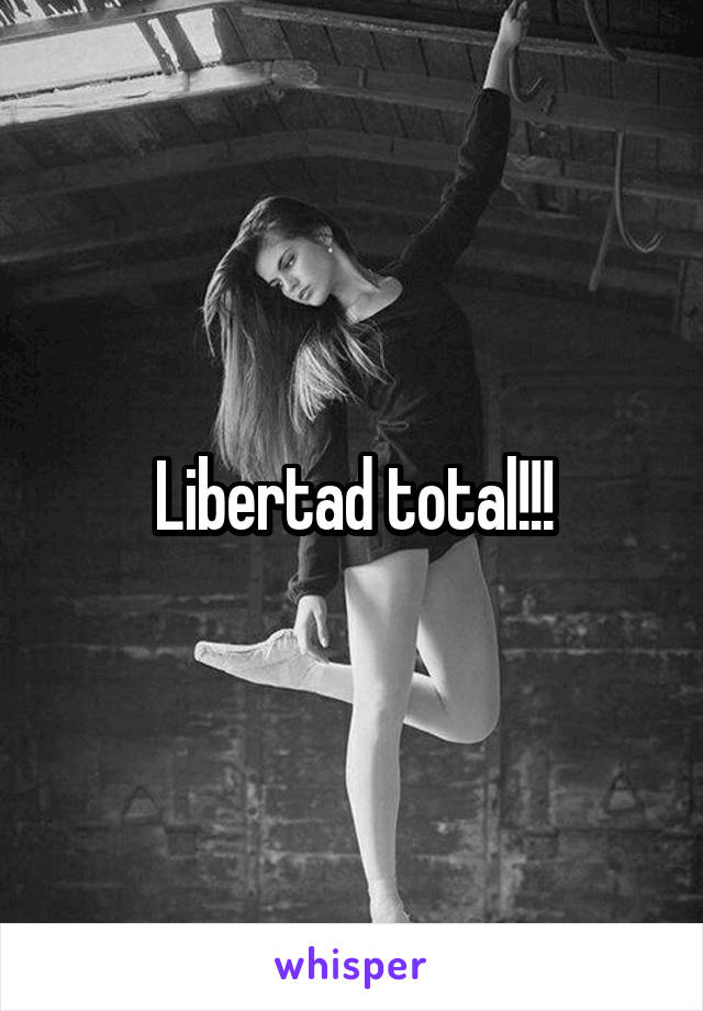 Libertad total!!!