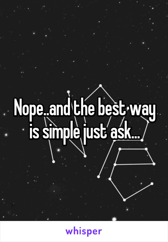 Nope..and the best way is simple just ask...