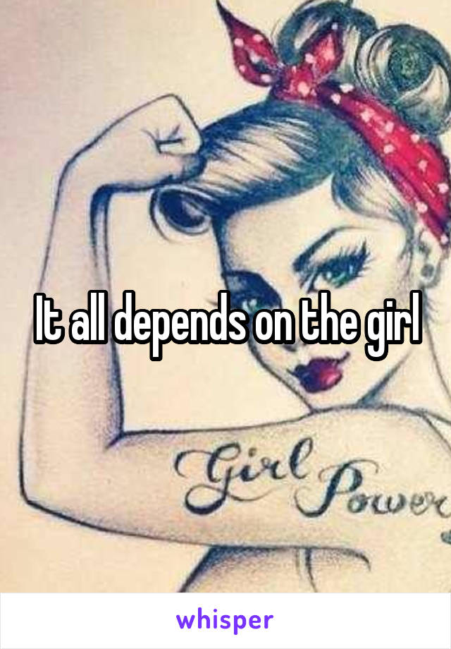 It all depends on the girl