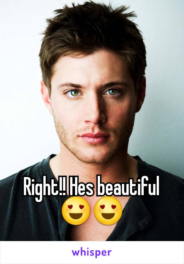 Right!! Hes beautiful😍😍