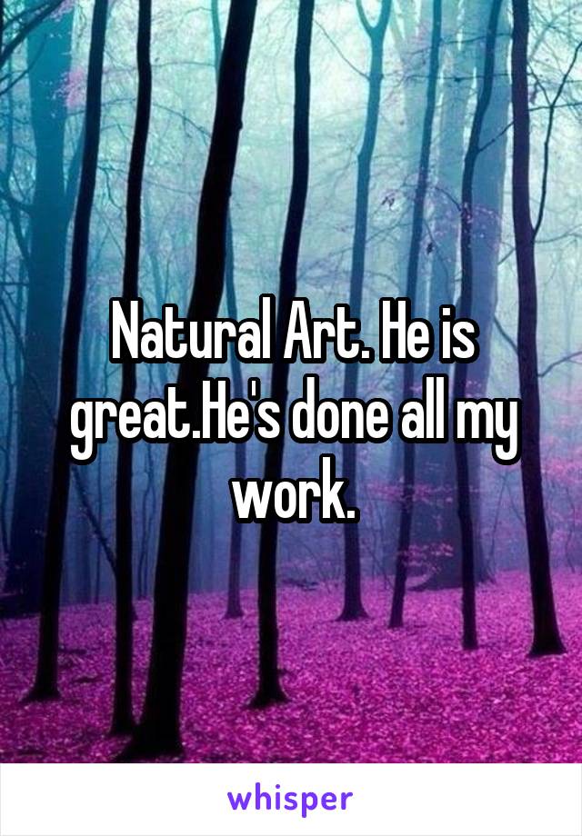 Natural Art. He is great.He's done all my work.
