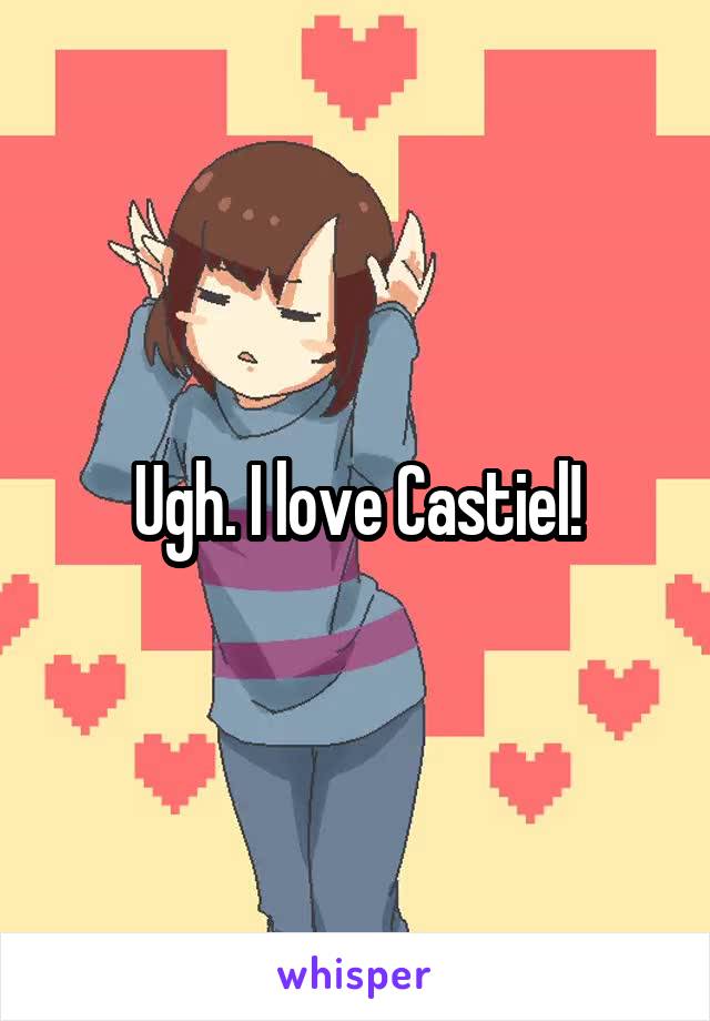 Ugh. I love Castiel!