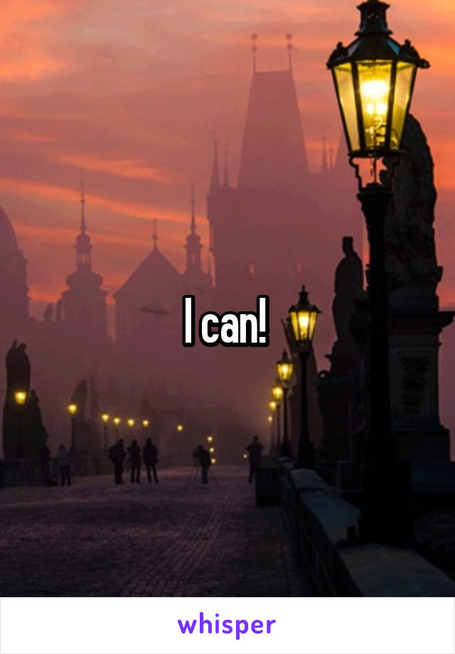 I can! 