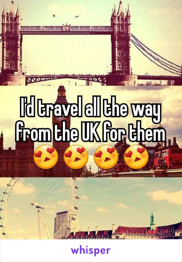I'd travel all the way from the UK for them 😍😍😍😍