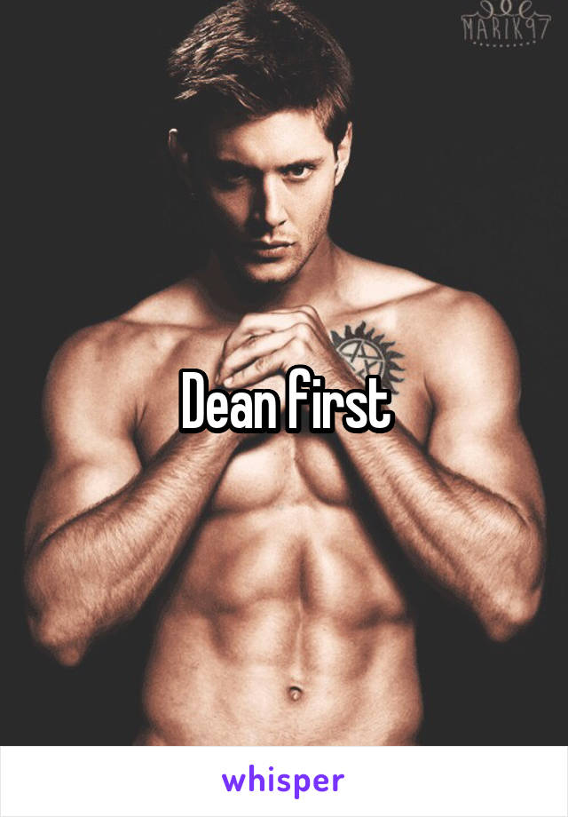 Dean first