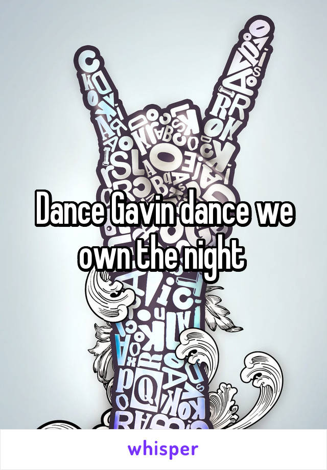Dance Gavin dance we own the night 
