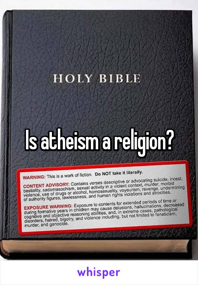 Is atheism a religion?
