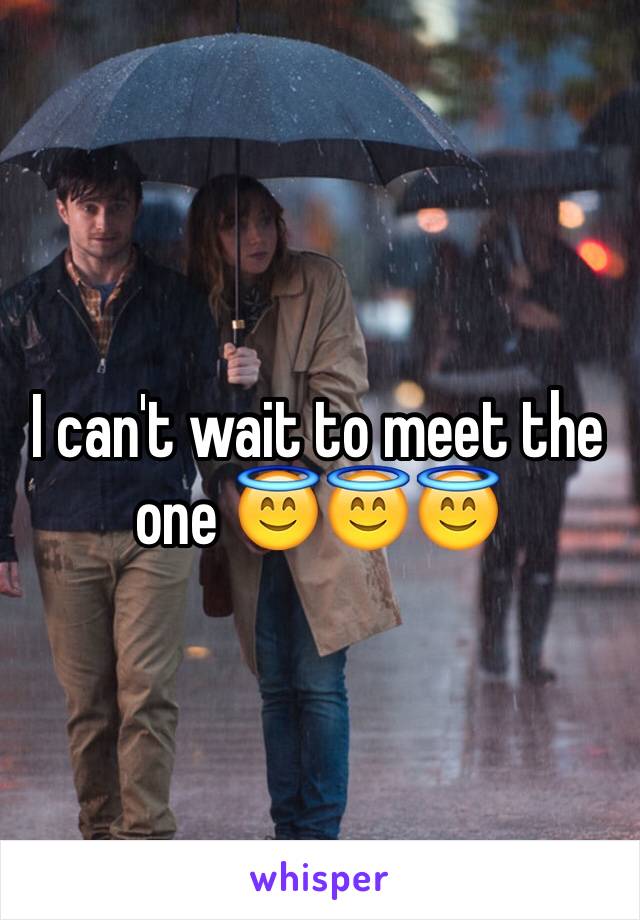 I can't wait to meet the one 😇😇😇