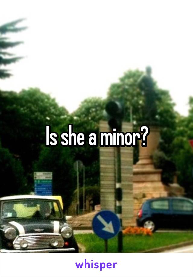 Is she a minor?