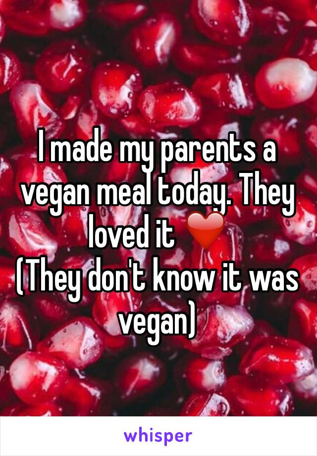 I made my parents a vegan meal today. They loved it ❤️ 
(They don't know it was vegan)