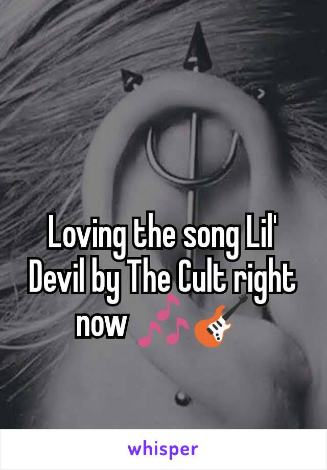 Loving the song Lil' Devil by The Cult right now 🎶🎸