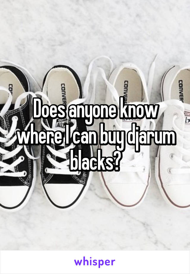Does anyone know where I can buy djarum blacks?