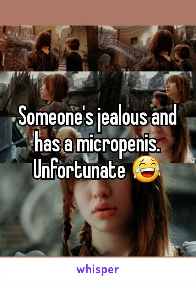 Someone's jealous and has a micropenis. Unfortunate 😂