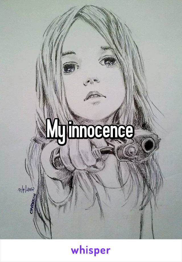 My innocence 