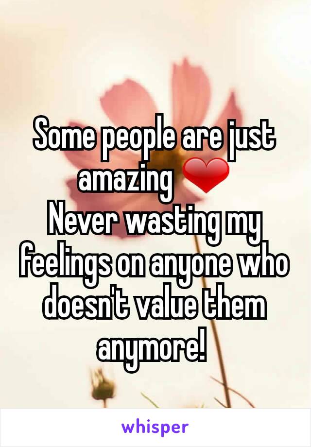 Some people are just amazing ❤
Never wasting my feelings on anyone who doesn't value them anymore! 