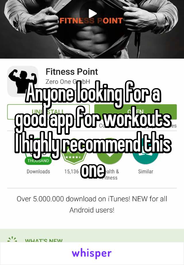 Anyone looking for a good app for workouts I highly recommend this one
