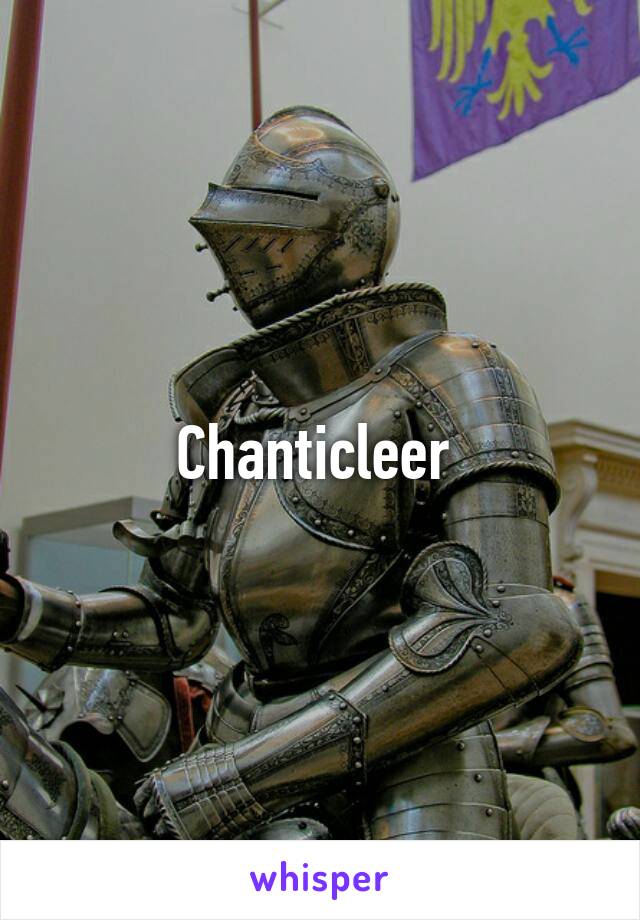 Chanticleer 