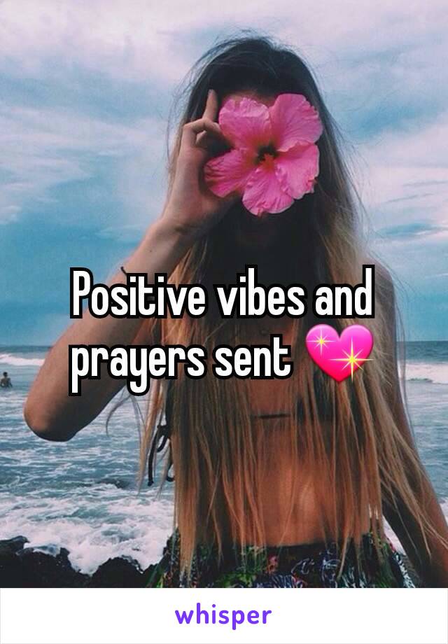 Positive vibes and prayers sent 💖