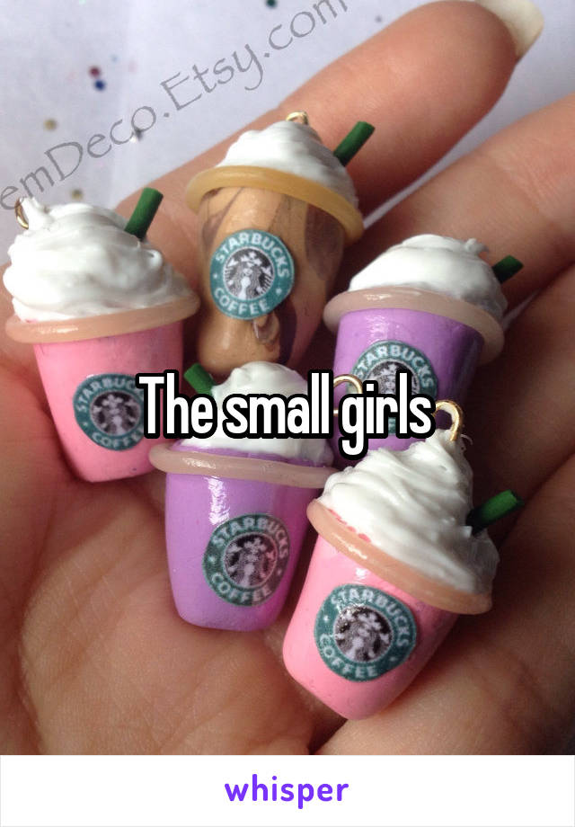 The small girls 