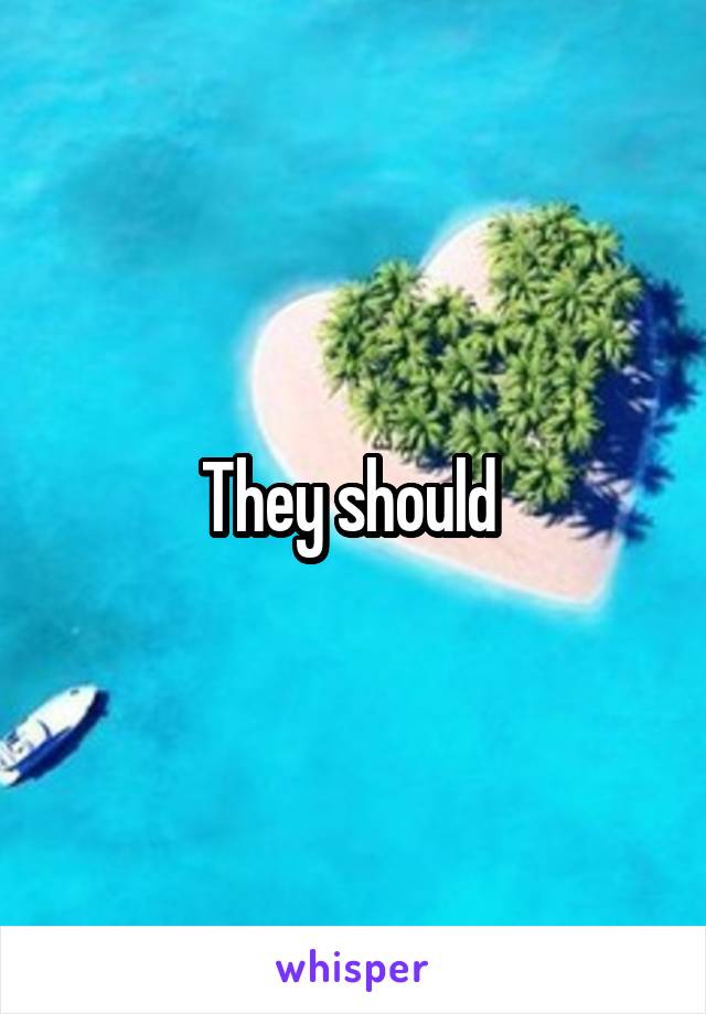 They should 