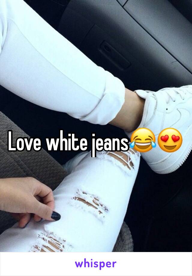 Love white jeans😂😍