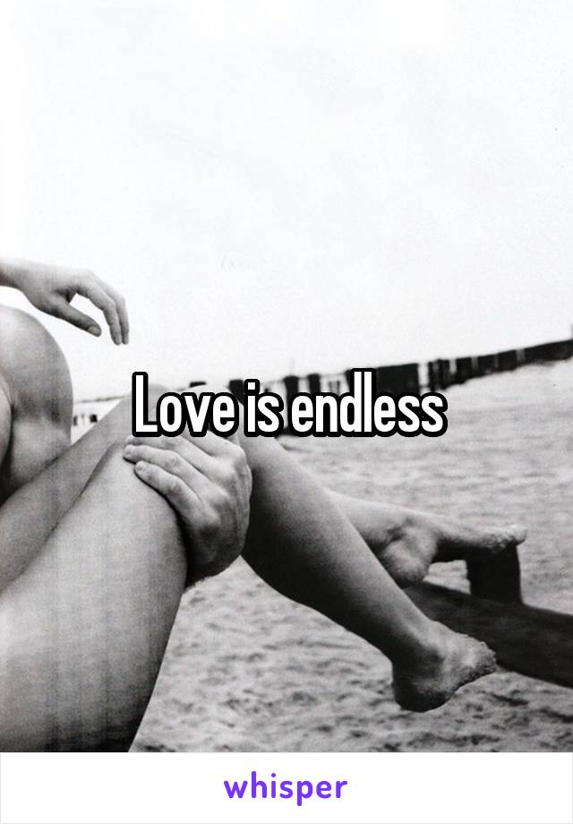 Love is endless