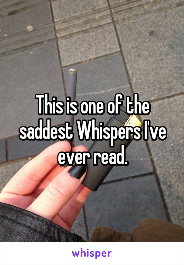 This is one of the saddest Whispers I've ever read.