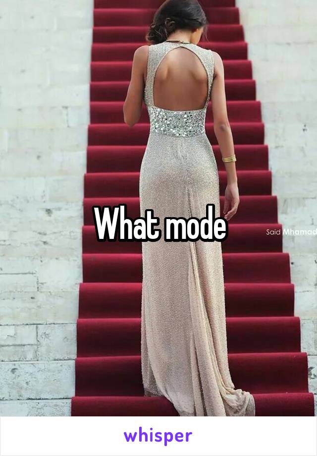 What mode
