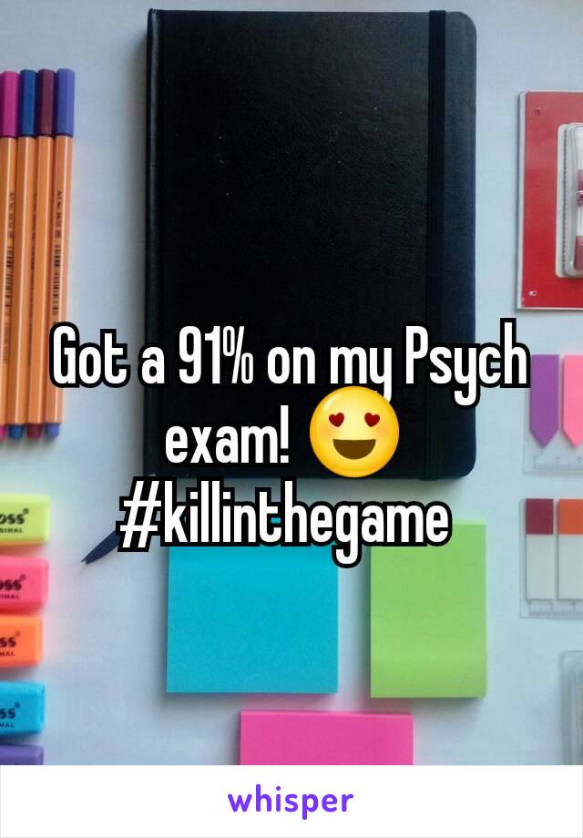 Got a 91% on my Psych exam! 😍 
#killinthegame 