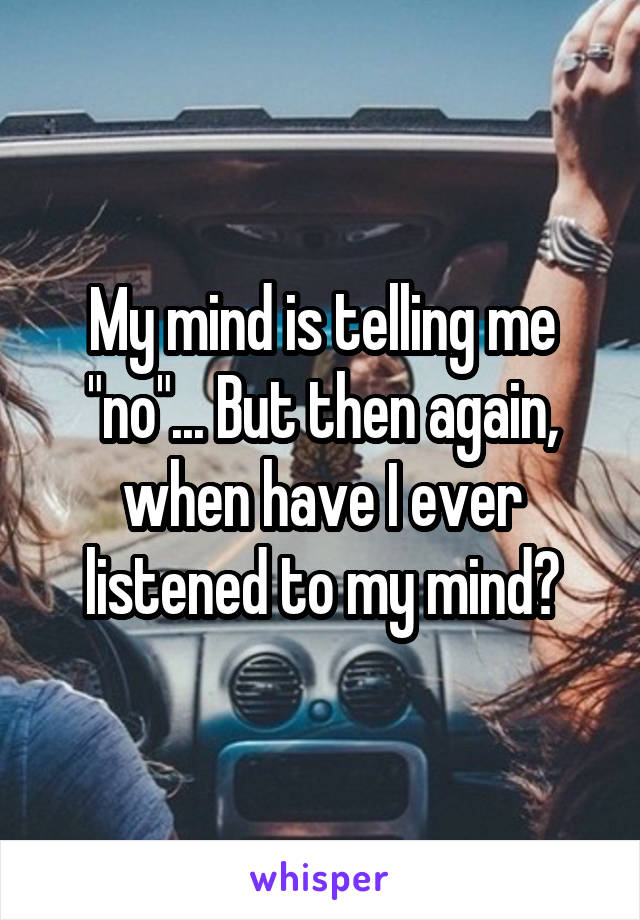 My mind is telling me "no"... But then again, when have I ever listened to my mind?