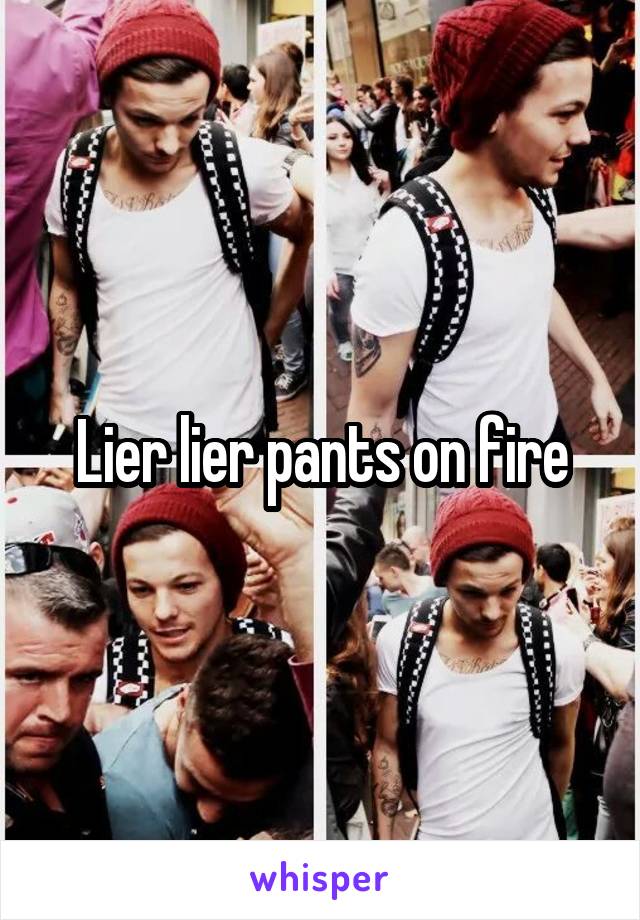 Lier lier pants on fire