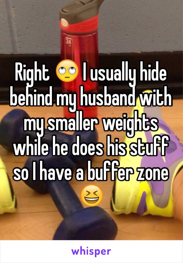 Right 🙄 I usually hide behind my husband with my smaller weights while he does his stuff so I have a buffer zone 😆
