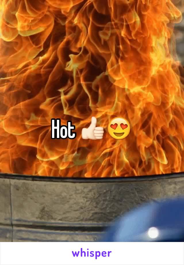 Hot 👍🏻😍