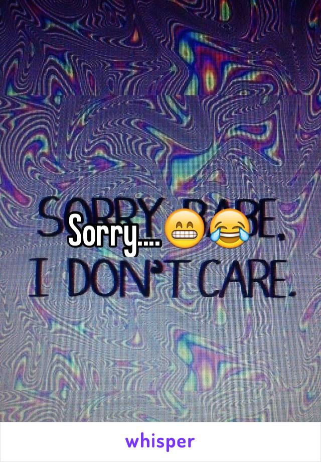 Sorry....😁😂