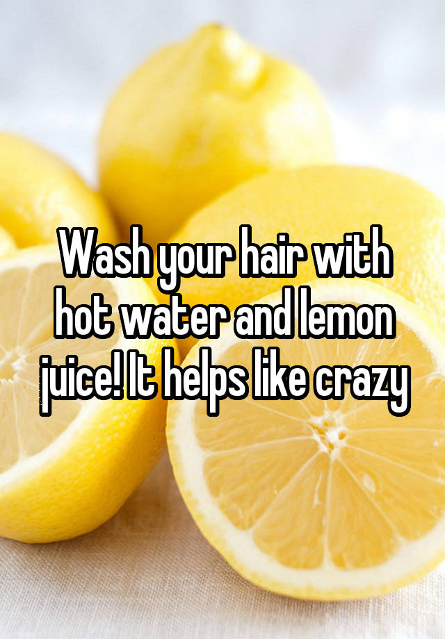 wash-your-hair-with-hot-water-and-lemon-juice-it-helps-like-crazy