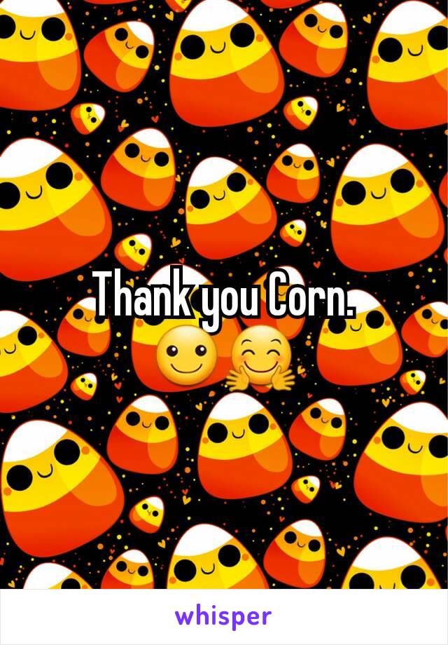 Thank you Corn.
☺🤗